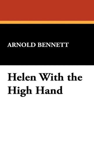 Cover for Arnold Bennett · Helen with the High Hand (Hardcover Book) (2008)