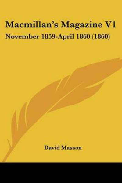 Cover for David Masson · Macmillan's Magazine V1: November 1859-april 1860 (1860) (Paperback Book) (2008)