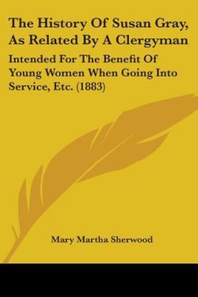 Cover for Mary Martha Sherwood · The History Of Susan Gray, As Related By A Clergyman (Pocketbok) (2008)