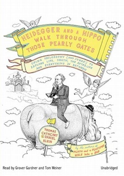 Cover for Thomas Cathcart · Heidegger and a Hippo Walk Through Those Pearly Gates (N/A) (2009)