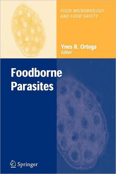 Cover for Ynes R Ortega · Foodborne Parasites - Food Microbiology and Food Safety (Paperback Bog) [1st Ed. Softcover of Orig. Ed. 2006 edition] (2010)