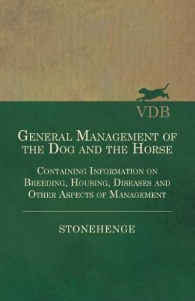 Cover for Stonehenge · General Management of the Dog and the Horse - Containing Information on Breeding, Housing, Diseases and Other Aspects of Management (Paperback Book) (2011)