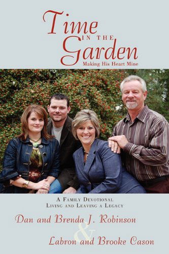 Cover for Labron and Brooke Cason · Time in the Garden: Making His Heart Mine (Hardcover Book) (2010)