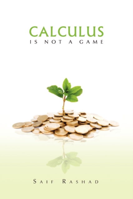 Cover for Saif Rashad · Calculus is Not a Game: Manage Your Personal Finance (Paperback Book) (2010)