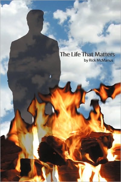 Cover for Mcmanus Rick Mcmanus · The Life That Matters (Paperback Book) (2010)