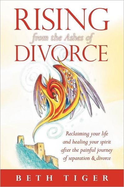 Beth Tiger · Rising from the Ashes of Divorce: Book One in the Flying Solo Series (Paperback Book) (2012)