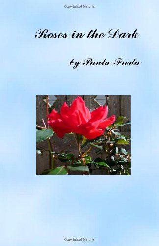 Cover for Paula Freda · Roses in the Dark (Paperback Book) (2010)