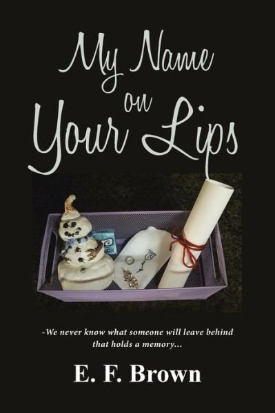 Cover for E F Brown · My Name on Your Lips (Paperback Book) (2017)