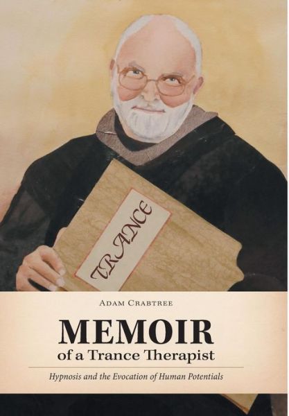 Cover for Adam Crabtree · Memoir of a Trance Therapist (Hardcover Book) (2014)