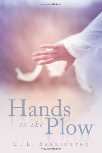 Cover for C. L. Barrington · Hands to the Plow (Paperback Book) (2012)