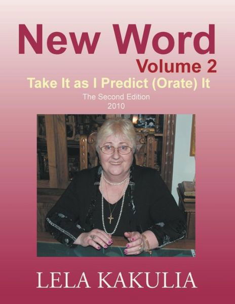 Cover for Lela Kakulia · New Word Volume 2: Take It As I Predict (Orate) It (Pocketbok) (2013)