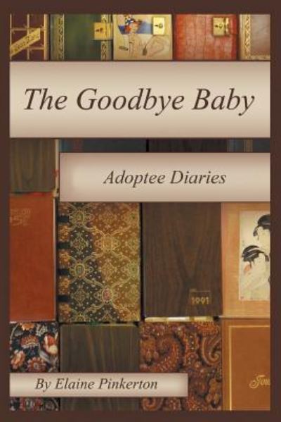 Cover for Elaine Pinkerton · The Goodbye Baby: a Diary About Adoption (Paperback Book) (2012)