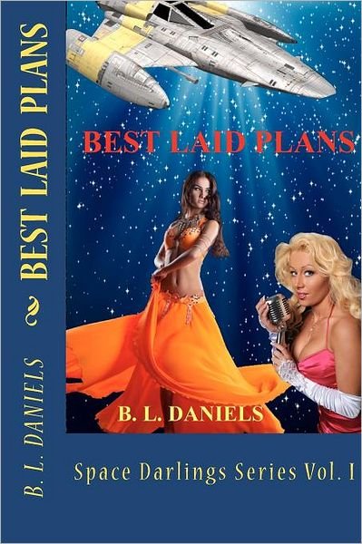 Cover for B L Daniels · Best Laid Plans: Space Darlings Series Vol I (Paperback Bog) (2012)