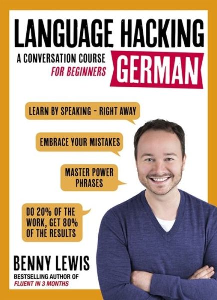 Cover for Benny Lewis · LANGUAGE HACKING GERMAN (Learn How to Speak German - Right Away): A Conversation Course for Beginners - Language Hacking (Book) (2016)