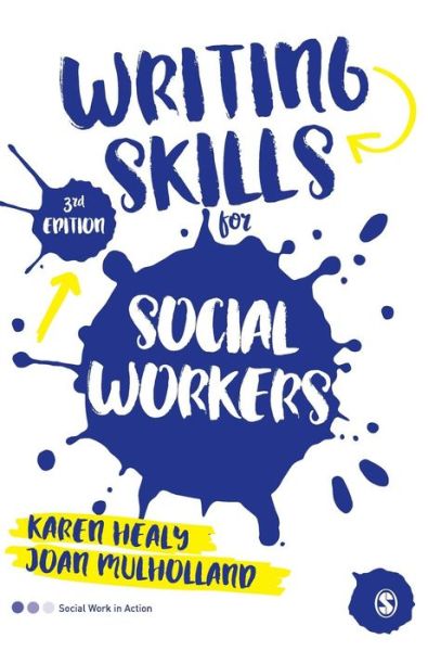 Cover for Healy, Karen (University of Queensland, Australia) · Writing Skills for Social Workers - Social Work in Action series (Hardcover Book) [3 Revised edition] (2019)