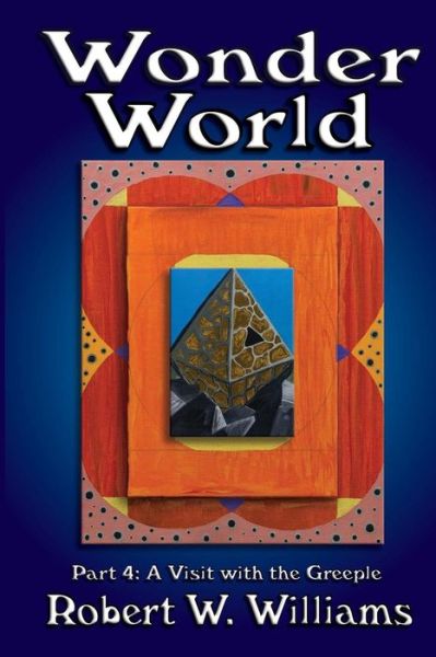 Cover for Robert W. Williams · Wonder World 4: the Adventure Continues (Paperback Book) (2012)