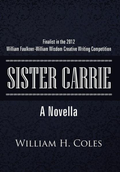 Cover for Coles, William H, Jr · Sister Carrie (Hardcover Book) (2012)