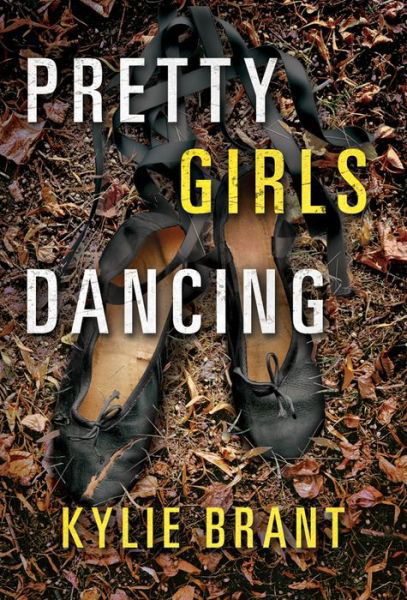 Cover for Kylie Brant · Pretty Girls Dancing (Paperback Book) (2018)