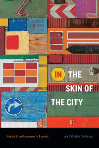 Cover for Antonio Tomas · In the Skin of the City: Spatial Transformation in Luanda - Theory in Forms (Paperback Book) (2022)