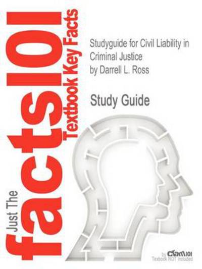 Cover for Darrell L Ross · Studyguide for Civil Liability in Criminal Justice by Ross, Darrell L., Isbn 9781455730131 (Paperback Book) (2013)