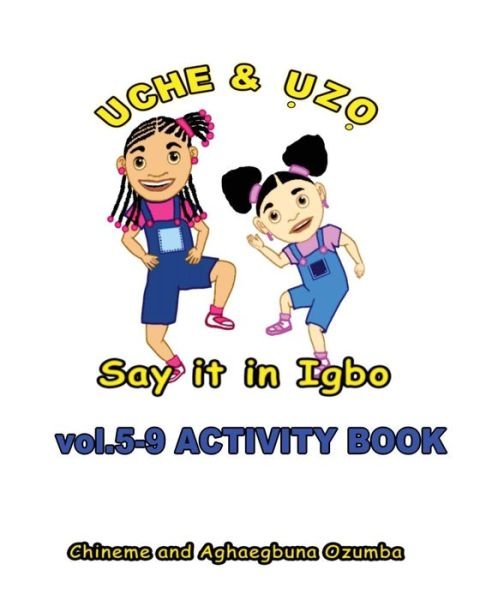 Cover for Aghaegbuna Ozumba · Uche and Uzo Say It in Igbo Vol.5-9 Activity Book (Pocketbok) [Igbo, Act edition] (2012)