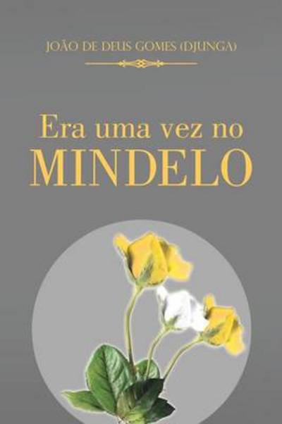 Cover for De Deus Gomes (Djunga), Joao · Era Uma Vez No Mindelo (Pocketbok) (2013)