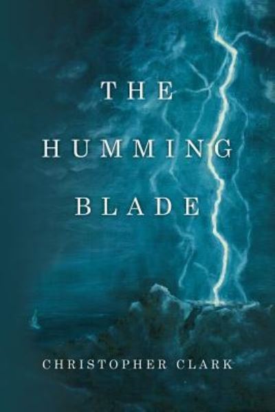 Cover for University Christopher Clark · The Humming Blade (Paperback Book) (2016)