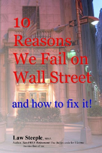 Cover for Law Steeple Mba · 10 Reasons We Fail on Wall Street and How to Fix It! (Paperback Book) (2013)
