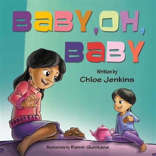 Baby, Oh, Baby - Chloe Jenkins - Books - Trafford Publishing - 9781490715155 - October 1, 2013
