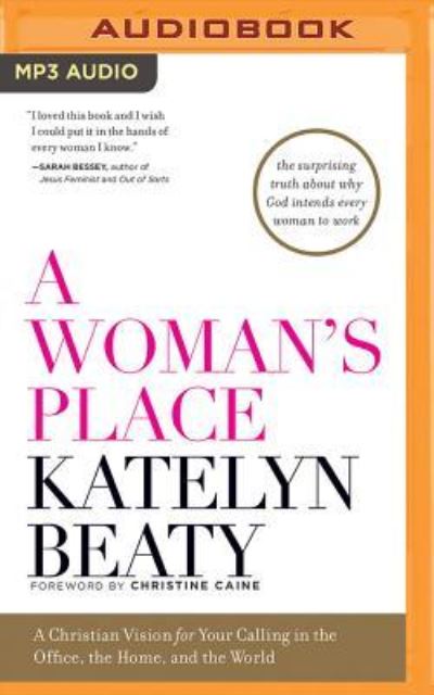 Cover for Katelyn Beaty · Woman's Place, A (MP3-CD) (2016)
