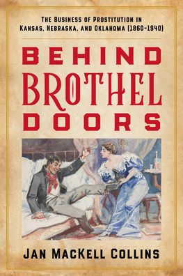 Cover for Jan MacKell Collins · Behind Brothel Doors: The Business of Prostitution in Kansas, Nebraska, and Oklahoma (1860–1940) (Paperback Book) (2022)