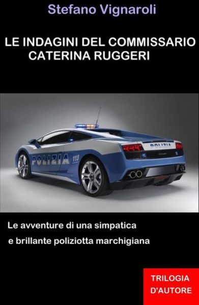 Cover for Stefano Vignaroli · Le Indagini Del Commissario Caterina Ruggerii (Pocketbok) (2013)