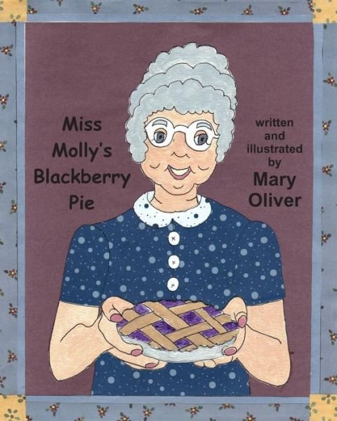 Cover for Mary Oliver · Miss Molly's Blackberry Pie (Paperback Bog) (2014)