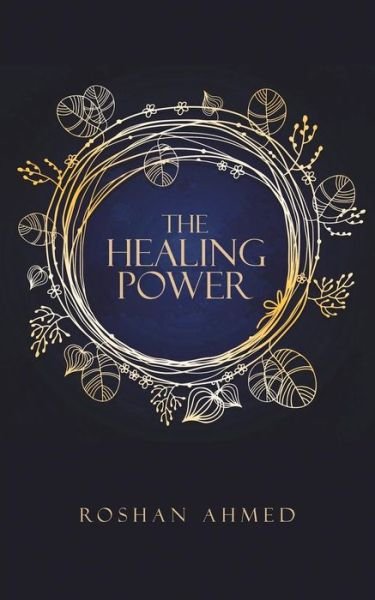 Cover for Roshan Ahmed · The Healing Power (Taschenbuch) (2014)