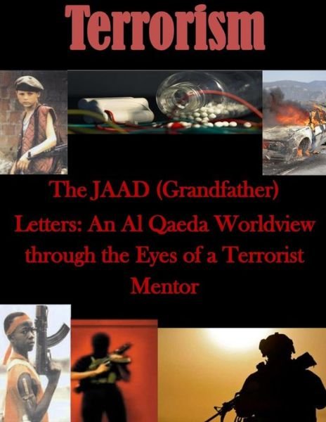 Cover for Air University · The Jaad (Grandfather) Letters: an Al Qaeda Worldview Through the Eyes of a Terrorist Mentor (Pocketbok) (2014)