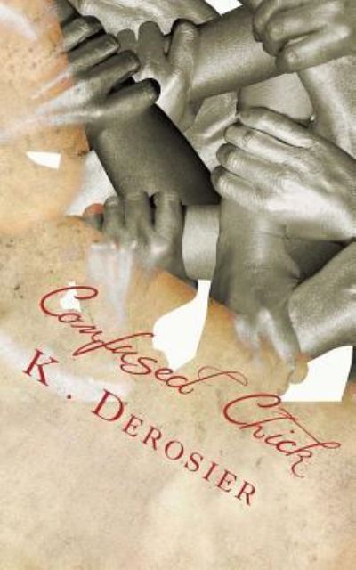 Cover for K C Derosier · Confused Chick (Paperback Book) (2014)