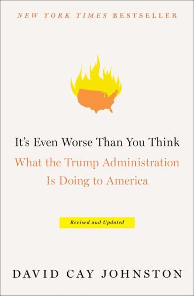 Cover for David Cay Johnston · It's Even Worse Than You Think: What the Trump Administration Is Doing to America (Paperback Bog) (2019)