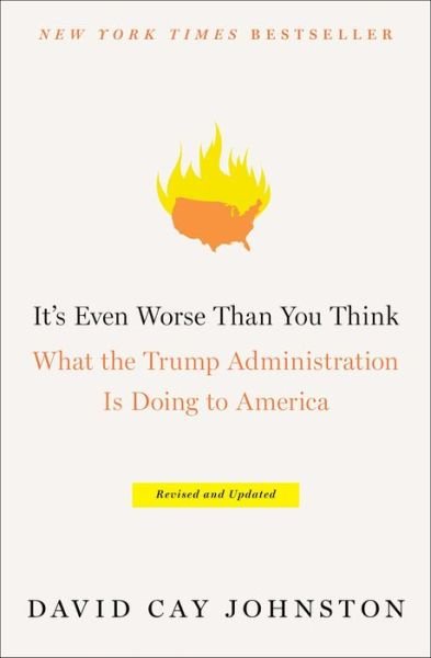 Cover for David Cay Johnston · It's Even Worse Than You Think: What the Trump Administration Is Doing to America (Paperback Book) (2019)
