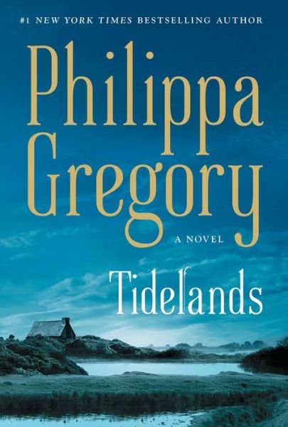 Cover for Philippa Gregory · Tidelands - The Fairmile Series (Inbunden Bok) (2019)