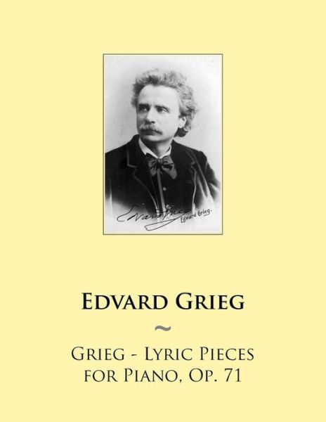 Cover for Samwise Publishing · Grieg - Lyric Pieces for Piano, Op. 71 (Samwise Music for Piano) (Volume 68) (Paperback Book) (2014)