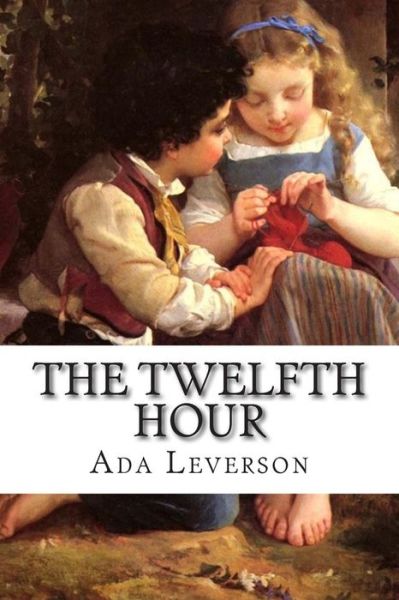 Cover for Ada Leverson · The Twelfth Hour (Paperback Book) (2014)