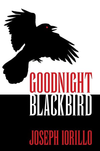 Cover for Joseph Iorillo · Goodnight Blackbird (Paperback Book) (2014)