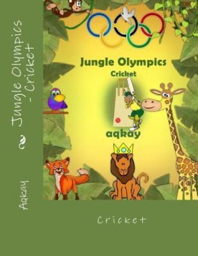 Cover for Aqkay · Jungle Olympics - Cricket (Paperback Bog) (2014)