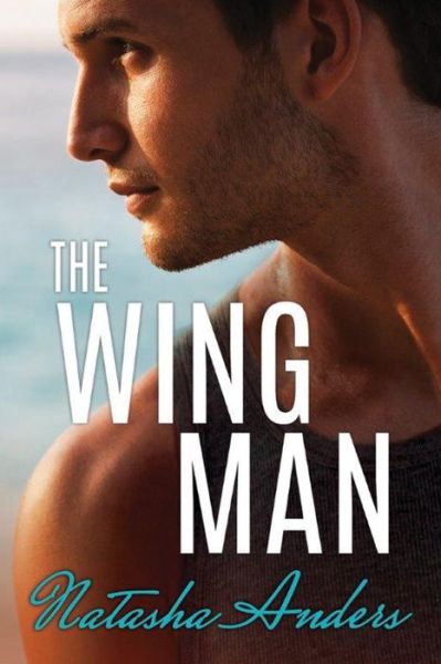 Cover for Natasha Anders · The Wingman - Alpha Men (Paperback Book) (2017)