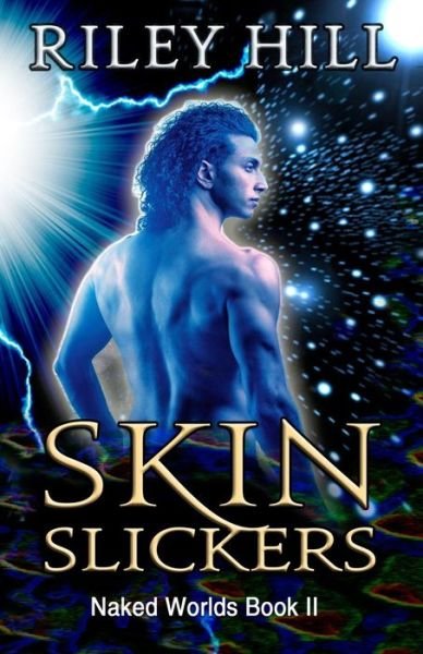 Cover for Riley Hill · Skin Slickers: Naked Worlds Trilogy, Book II (Paperback Bog) (2015)