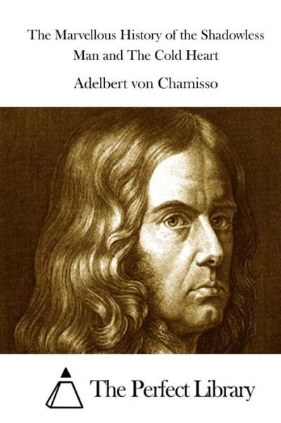 Cover for Adelbert Von Chamisso · The Marvellous History of the Shadowless Man and the Cold Heart (Paperback Bog) (2015)