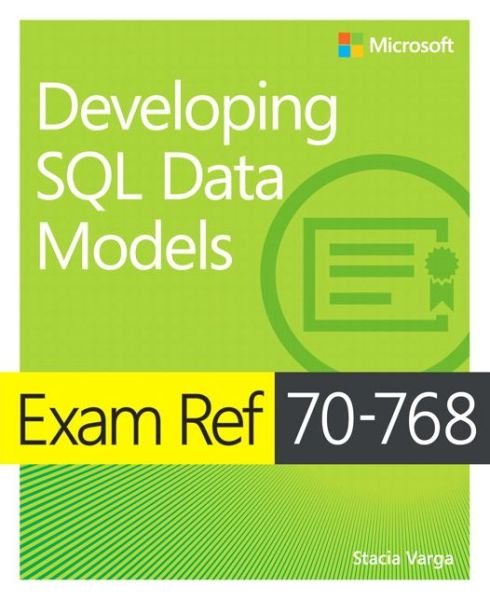 Cover for Stacia Varga · Exam Ref 70-768 Developing SQL Data Models - Exam Ref (Paperback Bog) (2017)