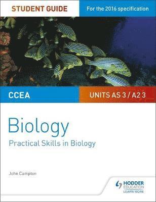 Cover for John Campton · CCEA AS/A2 Unit 3 Biology Student Guide: Practical Skills in Biology (Paperback Book) (2018)