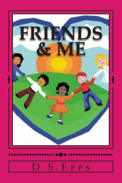 Cover for D S Epps · Friends &amp; Me (Paperback Book) (2015)
