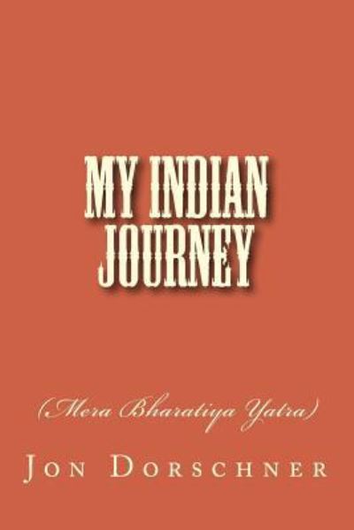 Cover for Jon P Dorschner · My Indian Journey (Paperback Book) (2015)